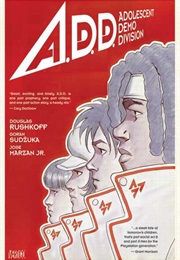 A.D.D.: Adolescent Demo Division (Douglas Rushkoff; Goran Sudžuka)
