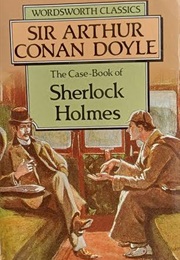 The Case-Book of Sherlock Holmes (Doyle, Sir Arthur Conan)