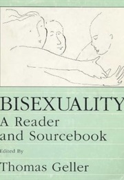 Bisexuality: A Reader and Sourcebook (Thomas Geller)