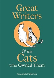 Great Writers & the Cats Who Owned Them (Susannah Fullerton)