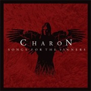 Songs for the Sinners - Charon (2005)