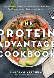 The Protein Advantage Cookbook (Carolyn Ketchum)