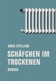 Schlafen Im Trocknen (Anke Stelling)