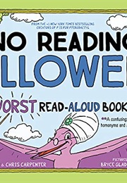 No Reading Allowed: The WORST Read-Aloud Book Ever (Raj Haldar)
