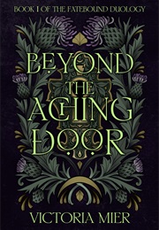Beyond the Aching Door (Victoria Mier)