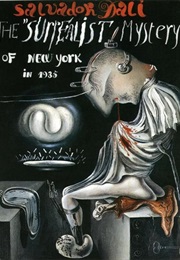 The Surrealist Mysteries of New York (Salvador Dali)