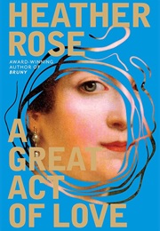 A Great Act of Love (Heather Rose)