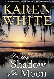 The Shadow of the Moon (Karen White)