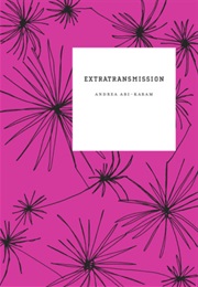 EXTRATRANSMISSION (Andrea Abi-Karam)