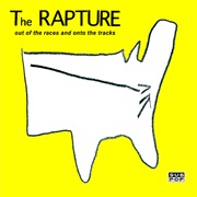 The Rapture - Out of the Races and Onto the Tracks