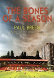 The Bones of a Season (Paul Breen)