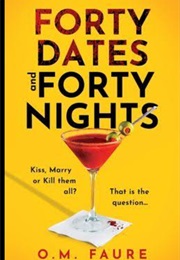 Forty Dates and Forty Nights (O.M Faure)