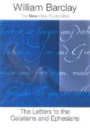 The Letters to the Galatians and Ephesians (William Barclay)
