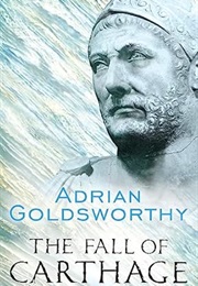 The Fall of Carthage (Adrian Goldsworthy)