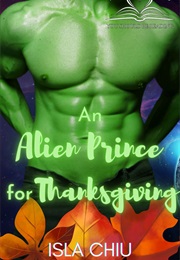 An Alien Prince for Thanksgiving (Isla Chiu)