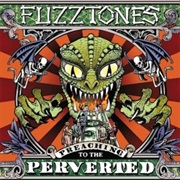 The Fuzztones - Preaching to the Perverted (2011)