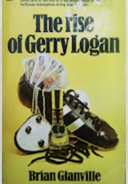 The Rise of Gerry Logan (Brian Glanville)
