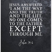 The Way, the Truth, and the Life