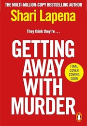Getting Away With Murder (Shari Lapena)