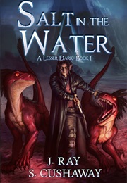 Salt in the Water (J. Ray, S. Cushaway)