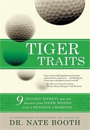 Tiger Traits: 9 Success Secrets You Can Discover From... (Nate Booth)