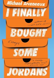 I Finally Bought Some Jordans (Michael Arceneaux)