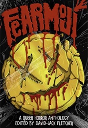 Fearmoji: A Queer Horror Anthology (David-Jack Fletcher)