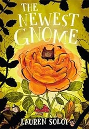 The Newest Gnome (Lauren Soloy)