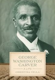 George Washington Carver: A Life (Christina Vella)