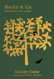 Blackie & Co.: Blackbirds in My Garden (Hockley Clarke)