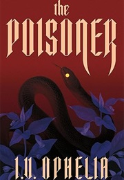 The Poisoner (I.V. Ophelia)