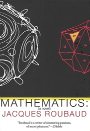 Mathematics: (Jacques Roubaud)