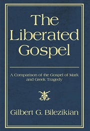 The Liberated Gospel (Gilbert G. Bilezikian)