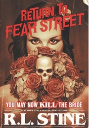 Return to Fear Street - You May Now Kill the Bride (R.L. Stine)