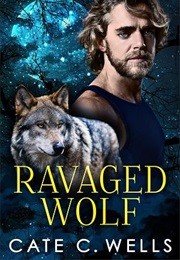 Ravaged Wolf (Cate C. Wells)