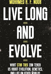 Live Long and Evolve (Mohamed A.F. Noor)