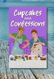 Cupcakes and Confessions (Jax Calder)
