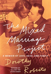 The Mixed Marriage Project (Dorothy Roberts)