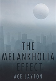 The Melankholia Effect (Ace Layton)