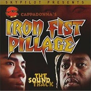 Cappadonna's Iron Fist Pillage (Soundtrack) (2001)