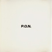 P.O.N. - P.O.N.
