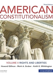 American Constitutionalism: Volume II: Rights and Liberties (Mark A. Graber, Howard Gillman, Keith E. Whittingt)
