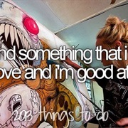 Find Something That I Love and I'm Good At