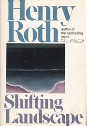 Shifting Landscape: A Composite, 1925-1987 (Henry Roth)