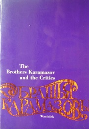 The Brothers Karamazov and the Critics (Edward Wasiolek)
