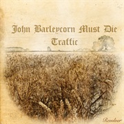 Traffic - John Barleycorn (Must Die)