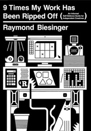 9 Times My Work Has Been Ripped off (Raymond Biesinger)