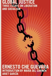 Global Justice: Three Essays on Liberation and Socialism (Ernesto Che Guevara)
