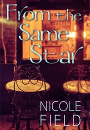 From the Same Star (Nicole Field)