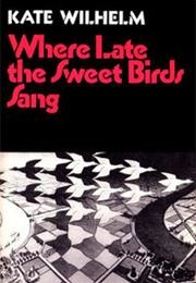 Where Late the Sweet Birds Sang (Wilhelm)